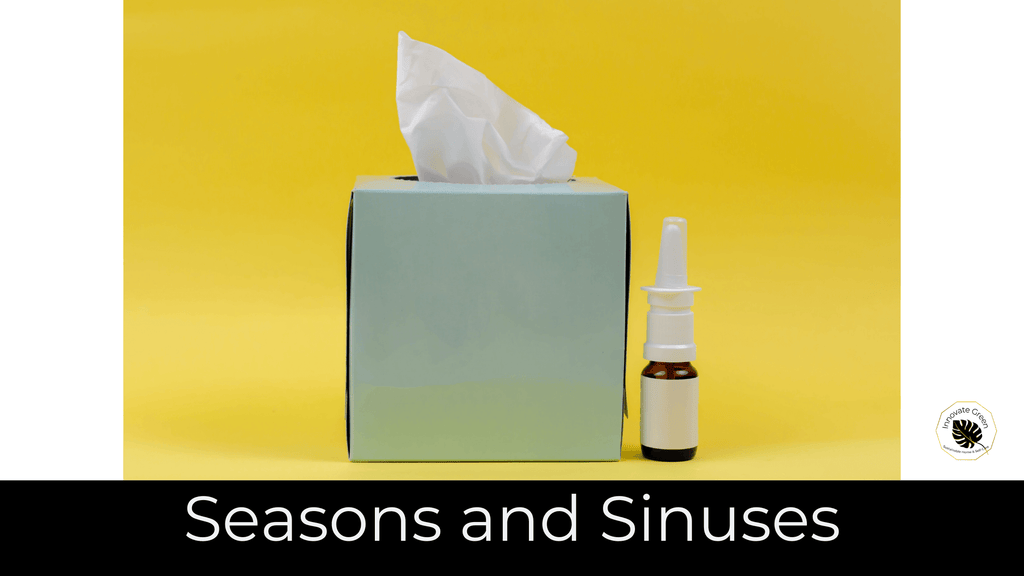 Seasons and Sinuses
