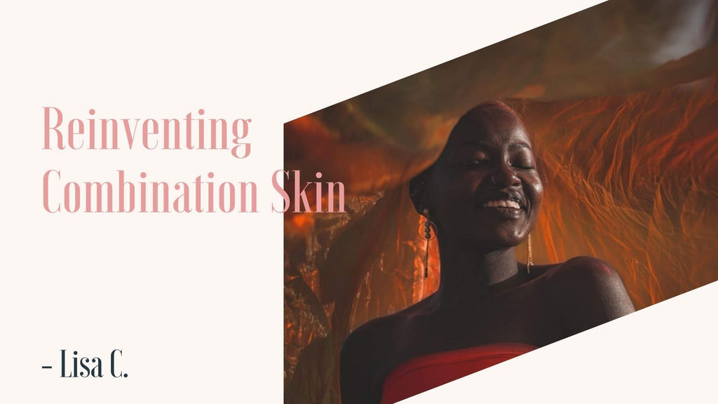 Reinventing Combination Skin